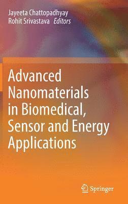 bokomslag Advanced Nanomaterials in Biomedical, Sensor and Energy Applications