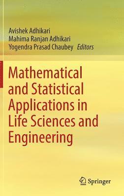 Mathematical and Statistical Applications in Life Sciences and Engineering 1