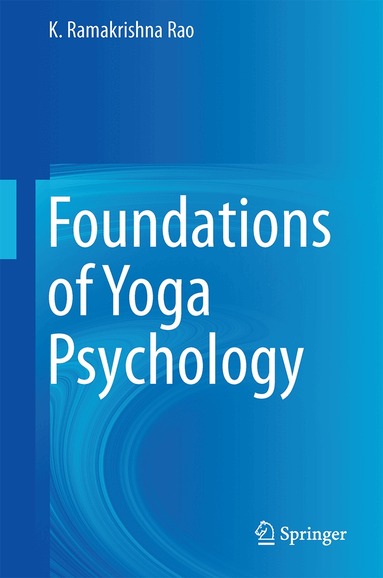 K. Ramakrishna Rao - Foundations of Yoga Psychology, Inbunden