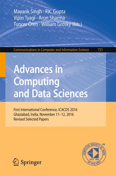 Mayank Singh, P.K. Gupta, Vipin Tyagi, Arun Sharma, Tuncer Ören, William Grosky - Advances in Computing and Data Sciences, Häftad