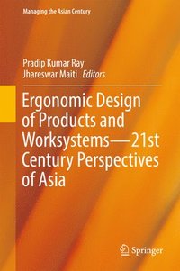 bokomslag Ergonomic Design of Products and Worksystems - 21st Century Perspectives of Asia