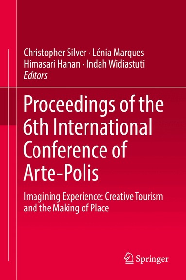 Christopher Silver, Lénia Marques, Himasari Hanan, Indah Widiastuti - Proceedings of the 6th International Conference of Arte-Polis, Inbunden
