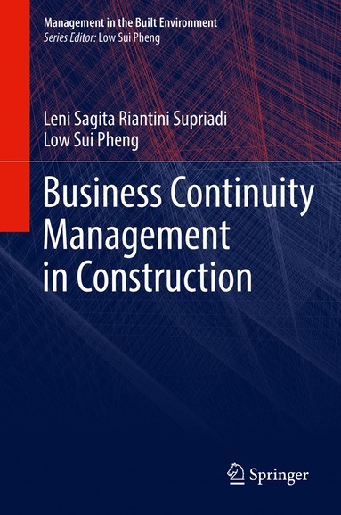 Leni Sagita Riantini Supriadi, Low Sui Pheng - Business Continuity Management in Construction, Inbunden