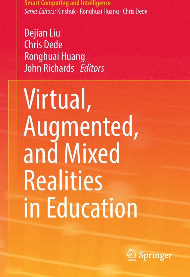 Dejian Liu, Chris Dede, Ronghuai Huang, John Richards - Virtual, Augmented, and Mixed Realities in Education, Inbunden