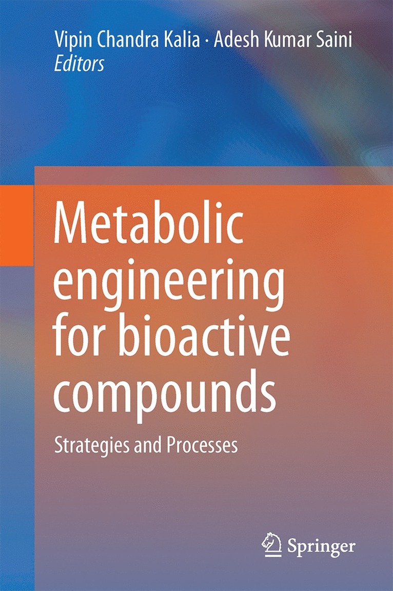 Vipin Chandra Kalia, Adesh Kumar Saini - Metabolic Engineering for Bioactive Compounds, Inbunden
