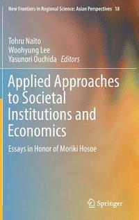 bokomslag Applied Approaches to Societal Institutions and Economics