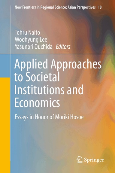 Tohru Naito, Woohyung Lee, Yasunori Ouchida - Applied Approaches to Societal Institutions and Economics, Inbunden