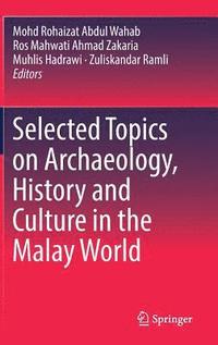 bokomslag Selected Topics on Archaeology, History and Culture in the Malay World