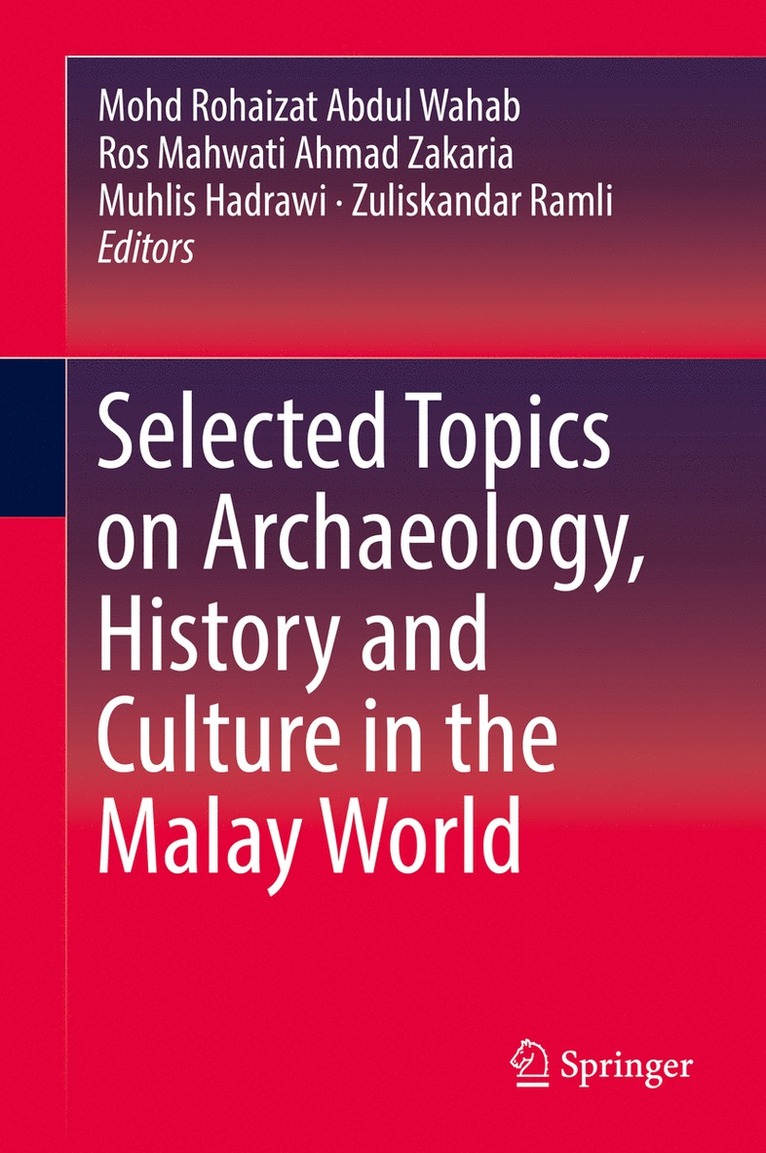 Selected Topics on Archaeology, History and Culture in the Malay World 1