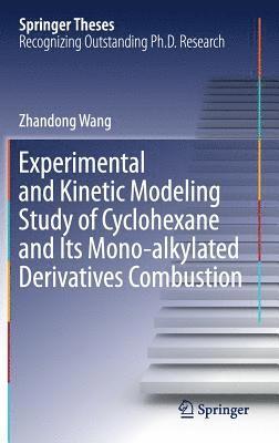 bokomslag Experimental and Kinetic Modeling Study of Cyclohexane and Its Mono-alkylated Derivatives Combustion