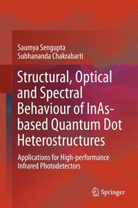 bokomslag Structural, Optical and Spectral Behaviour of InAs-based Quantum Dot Heterostructures