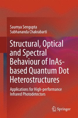bokomslag Structural, Optical and Spectral Behaviour of InAs-based Quantum Dot Heterostructures