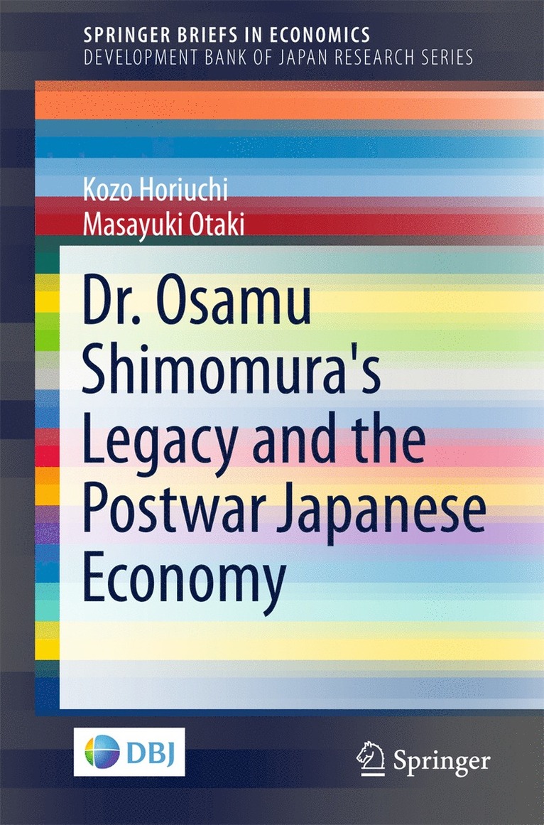 Kozo Horiuchi, Masayuki Otaki - Dr. Osamu Shimomura's Legacy and the Postwar Japanese Economy, Häftad