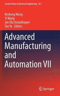 bokomslag Advanced Manufacturing and Automation VII