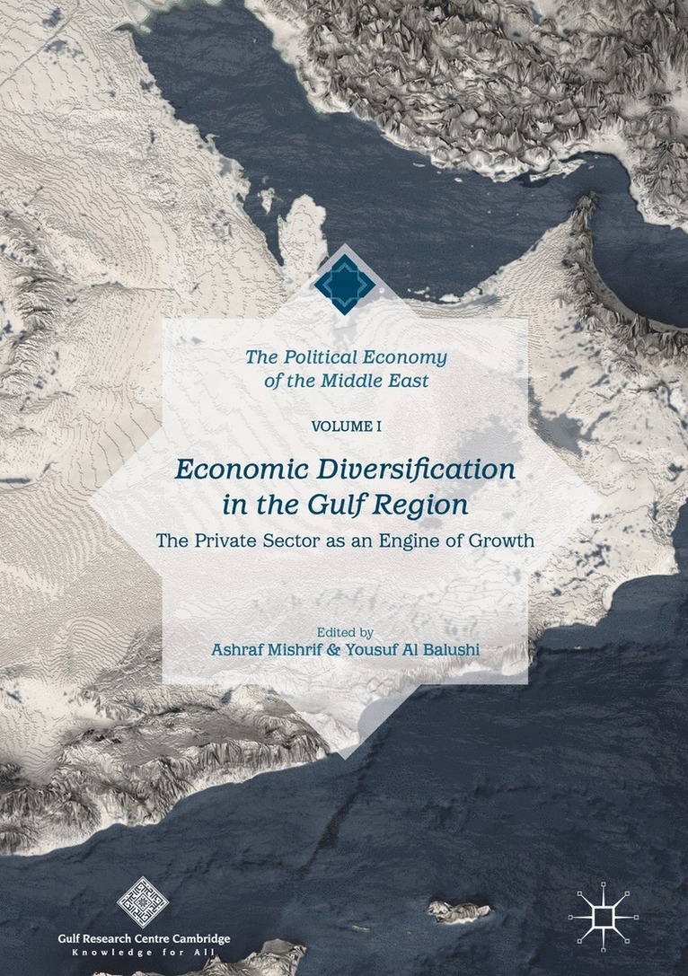 Economic Diversification in the Gulf Region, Volume I 1