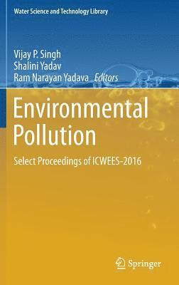 Vijay P Singh, Shalini Yadav, Ram Narayan Yadava, Vijay P. Singh - Environmental Pollution, Inbunden