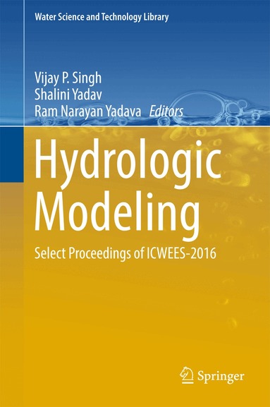 Vijay P Singh, Shalini Yadav, Ram Narayan Yadava - Hydrologic Modeling, Inbunden
