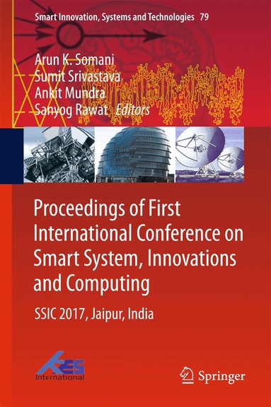 Arun K. Somani, Sumit Srivastava, Ankit Mundra, Sanyog Rawat - Proceedings of First International Conference on Smart System, Innovations and Computing, Inbunden