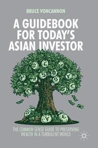 bokomslag A Guidebook for Today's Asian Investor