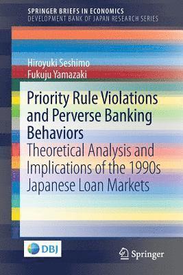 Priority Rule Violations and Perverse Banking Behaviors 1