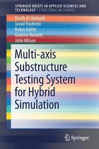 bokomslag Multi-axis Substructure Testing System for Hybrid Simulation