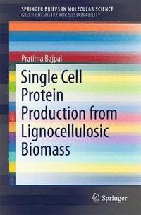bokomslag Single Cell Protein Production from Lignocellulosic Biomass