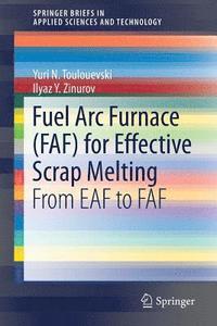 bokomslag Fuel Arc Furnace (FAF) for Effective Scrap Melting