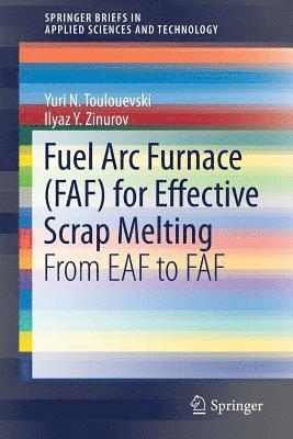 Fuel Arc Furnace (FAF) for Effective Scrap Melting 1