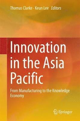 Thomas Clarke, Keun Lee - Innovation in the Asia Pacific, Inbunden