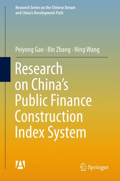 Peiyong Gao, Bin Zhang, Ning Wang - Research on China’s Public Finance Construction Index System, Inbunden