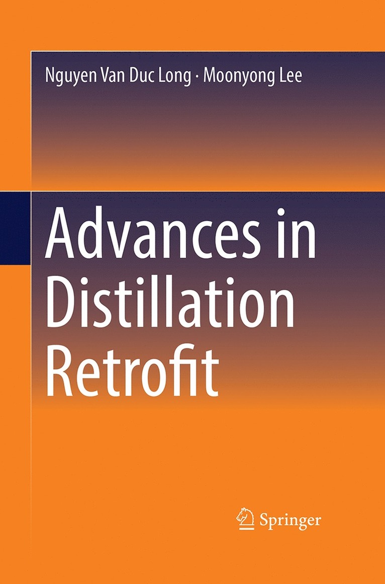 Nguyen Van Duc Long, Moonyong Lee - Advances in Distillation Retrofit, Inbunden