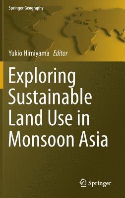 bokomslag Exploring Sustainable Land Use in Monsoon Asia