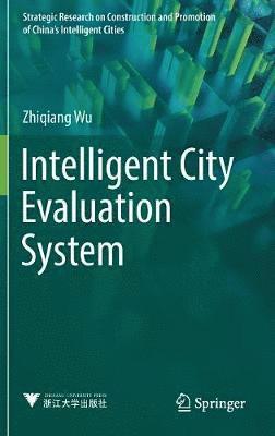 Zhiqiang Wu - Intelligent City Evaluation System, Inbunden