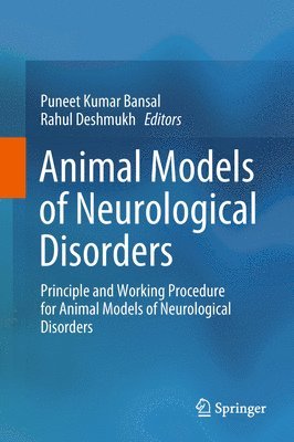 Puneet Kumar, Rahul Deshmukh, Puneet Kumar Bansal - Animal Models of Neurological Disorders, Inbunden