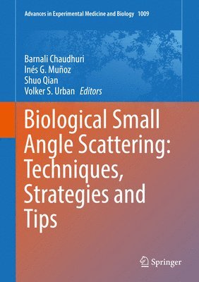 bokomslag Biological Small Angle Scattering: Techniques, Strategies and Tips