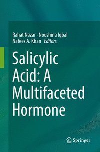 bokomslag Salicylic Acid: A Multifaceted Hormone