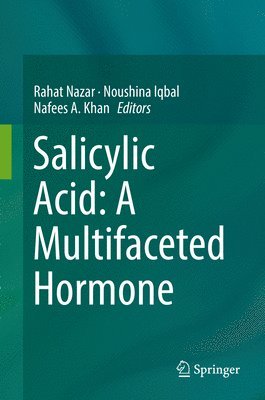 bokomslag Salicylic Acid: A Multifaceted Hormone