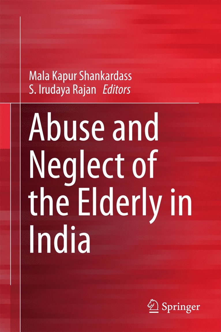 Mala Kapur Shankardass, S. Irudaya Rajan, S. Irudaya Rajan - Abuse and Neglect of the Elderly in India, Inbunden