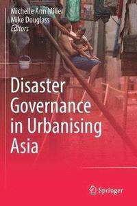 bokomslag Disaster Governance in Urbanising Asia