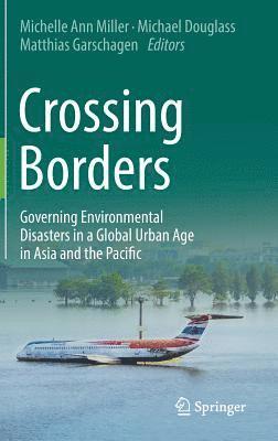 Michelle Ann Miller, Michael Douglass, Matthias Garschagen - Crossing Borders, Inbunden