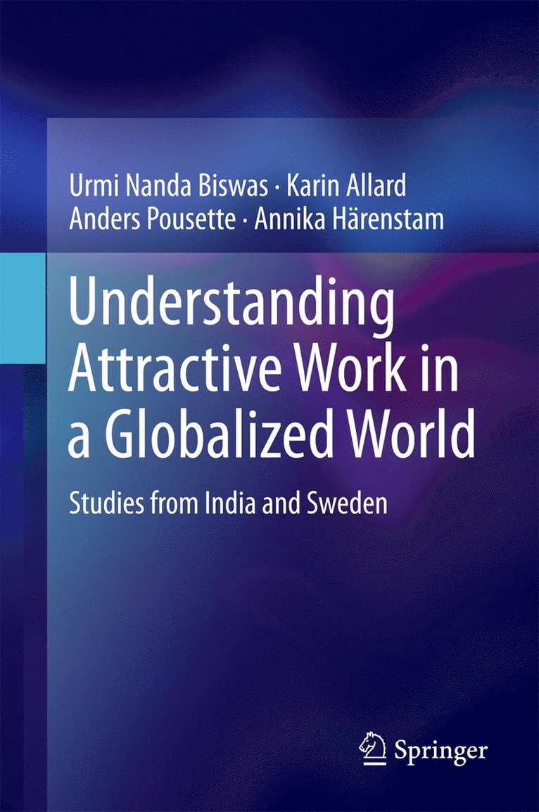 Urmi Nanda Biswas, Karin Allard, Anders Pousette, Annika Härenstam - Understanding Attractive Work in a Globalized World, Inbunden