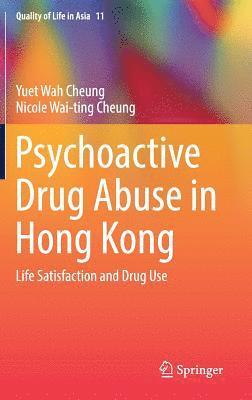 Yuet Wah Cheung, Nicole Wai-ting Cheung, Nicole Wai-Ting Cheung - Psychoactive Drug Abuse in Hong Kong, Inbunden