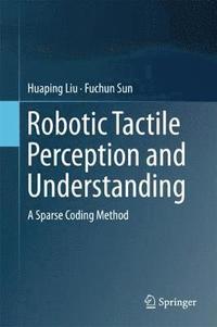 bokomslag Robotic Tactile Perception and Understanding