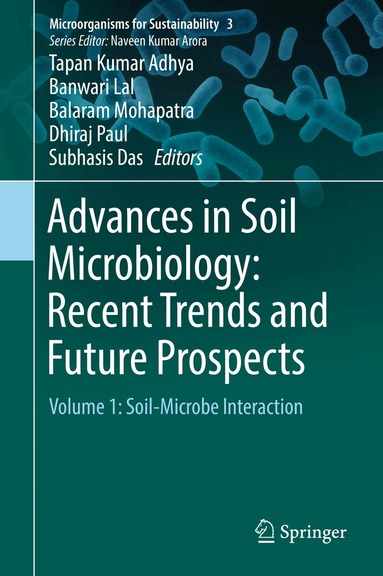 Tapan Kumar Adhya, Banwari Lal, Balaram Mohapatra, Dhiraj Paul, Subhasis Das - Advances in Soil Microbiology: Recent Trends and Future Prospects, Inbunden