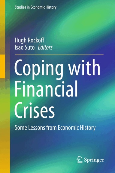 Hugh Rockoff, Isao Suto - Coping with Financial Crises, Inbunden
