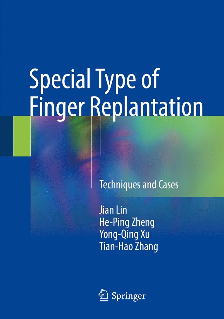 Jian Lin, He-Ping Zheng, Yong-Qing Xu, Tian-Hao Zhang - Special Type of Finger Replantation, Inbunden