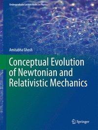 bokomslag Conceptual Evolution of Newtonian and Relativistic Mechanics