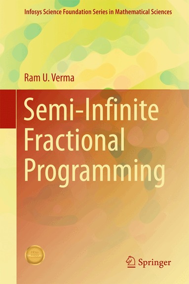 Ram U. Verma - Semi-Infinite Fractional Programming, Inbunden