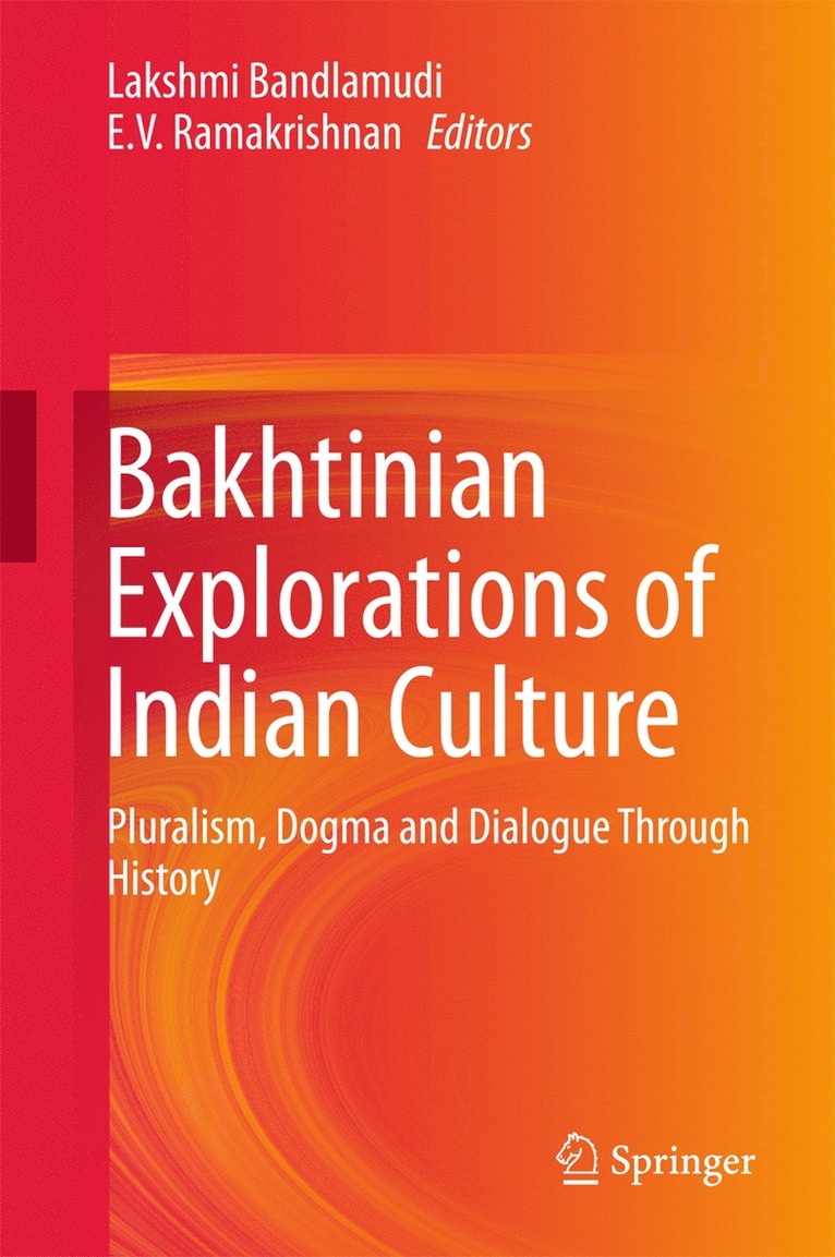 Lakshmi Bandlamudi, E. V. Ramakrishnan - Bakhtinian Explorations of Indian Culture, Inbunden
