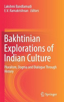Bakhtinian Explorations of Indian Culture 1